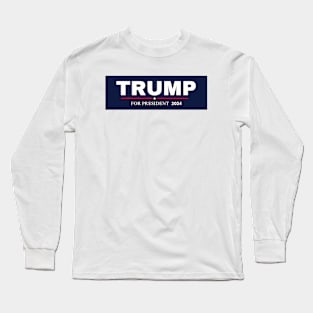 TRUMP FOR PRESIDENT 2024 Long Sleeve T-Shirt